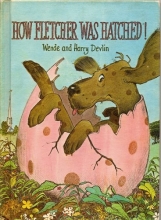 Cover art for How Fletcher Was Hatched,