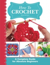 Cover art for How To Crochet:  A Complete Guide for Absolute Beginners