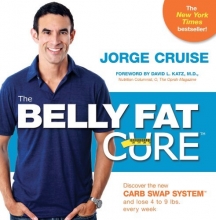 Cover art for The Belly Fat Cure: Discover the New Carb Swap System and Lose 4 to 9 lbs. Every Week