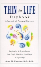 Cover art for Thin for Life Daybook: A Journal of Personal Progress-Inspiration & Keys to Success from People Who Have Lost Weight & Kept It Off