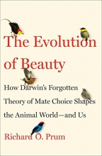 Cover art for The Evolution of Beauty: How Darwin's Forgotten Theory of Mate Choice Shapes the Animal World - and Us