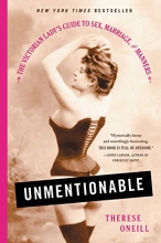 Cover art for Unmentionable: The Victorian Lady's Guide to Sex, Marriage, and Manners