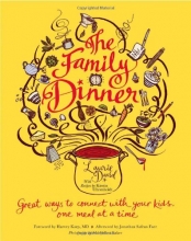 Cover art for The Family Dinner: Great Ways to Connect with Your Kids, One Meal at a Time