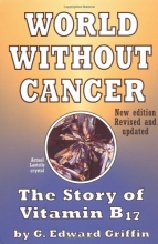 Cover art for World Without Cancer: The Story of Vitamin B17