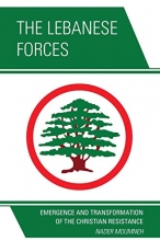 Cover art for The Lebanese Forces: Emergence and Transformation of the Christian Resistance