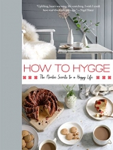 Cover art for How to Hygge: The Nordic Secrets to a Happy Life
