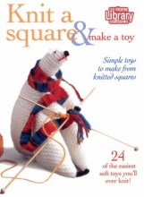 Cover art for Knit a Square/Make a Toy (Home Library Craftbooks)