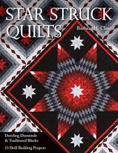 Cover art for Star Struck Quilts: Dazzling Diamonds & Traditional Blocks - 13 Skill-Building Projects