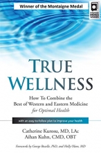Cover art for True Wellness: How To Combine the Best of Western and Eastern Medicine for Optimal Health