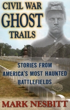 Cover art for Civil War Ghost Trails: Stories from America's Most Haunted Battlefields