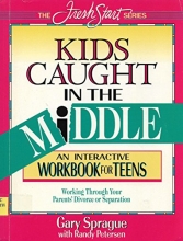 Cover art for Kids Caught in the Middle: An Interactive Workbook for Teens (Fresh Start)