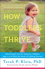 Cover art for How Toddlers Thrive: What Parents Can Do Today for Children Ages 2-5 to Plant the Seeds of Lifelong Success