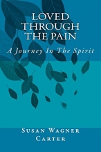 Cover art for Loved Through The Pain: A Journey In The Spirit