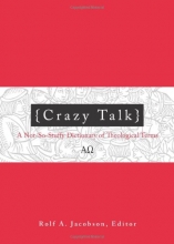Cover art for Crazy Talk: A Not-so-stuffy Dictionary of Theological Terms