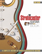 Cover art for The Stratocaster Guitar Book: A Complete History of Fender Stratocaster Guitars (Guitar Reference)