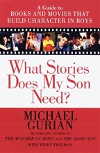 Cover art for What Stories Does My Son Need? A Guide to Books and Movies that Build Character in Boys