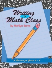 Cover art for Writing in Math Class: Resource For Grades 2-8