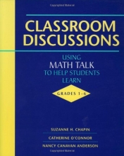 Cover art for Classroom Discussions: Using Math Talk to Help Students Learn, Grades 1-6
