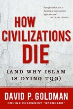 Cover art for How Civilizations Die: (And Why Islam Is Dying Too)