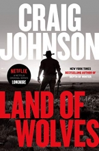 Cover art for Land of Wolves: A Longmire Mystery