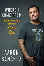 Cover art for Where I Come From: Life Lessons from a Latino Chef