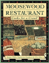Cover art for Moosewood Restaurant Cooks for a Crowd: Recipes with a Vegetarian Emphasis for 24 or More