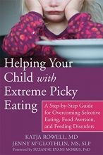 Cover art for Helping Your Child with Extreme Picky Eating: A Step-by-Step Guide for Overcoming Selective Eating, Food Aversion, and Feeding Disorders