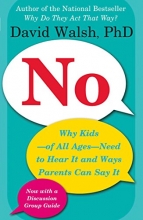 Cover art for No: Why Kids--of All Ages--Need to Hear It and Ways Parents Can Say It