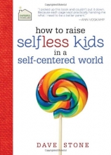 Cover art for How to Raise Selfless Kids in a Self-Centered World (Faithful Families)