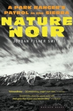 Cover art for Nature Noir: A Park Ranger's Patrol in the Sierra