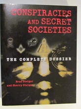 Cover art for Conspiracies and Secret Societies, The Complete Dossier (1st ed)