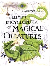 Cover art for The Element Encyclopedia of Magical Creatures: The Ultimate A-Z of Fantastic Beings From Myth and Magic