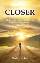 Cover art for Closer: 30 Days of Devotions to Help You on Your Faith Journey