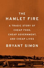 Cover art for The Hamlet Fire: A Tragic Story of Cheap Food, Cheap Government, and Cheap Lives