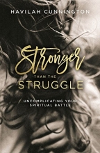 Cover art for Stronger than the Struggle: Uncomplicating Your Spiritual Battle