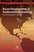 Cover art for Recent Developments in Southeastern Archaeology: From Colonization to Complexity by David G. Anderson and Kenneth E. Sassaman (2012) Paperback