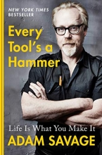 Cover art for Every Tool's a Hammer: Life Is What You Make It