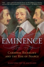 Cover art for minence: Cardinal Richelieu and the Rise of France