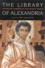 Cover art for The Library of Alexandria: Centre of Learning in the Ancient World