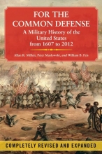 Cover art for For the Common Defense: A Military History of the United States from 1607 to 2012, 3rd Edition