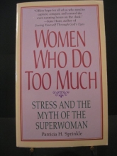 Cover art for Women Who Do Too Much: Stress and the Myth of the Superwoman
