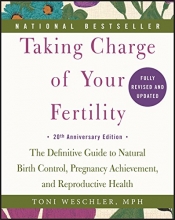 Cover art for Taking Charge of Your Fertility, 20th Anniversary Edition: The Definitive Guide to Natural Birth Control, Pregnancy Achievement, and Reproductive Health