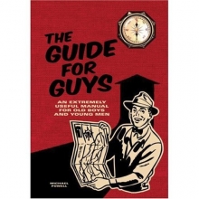 Cover art for The Guide for Guys: An Extremely Useful Manual for Old Boys and Young Men