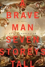 Cover art for A Brave Man Seven Storeys Tall: A Novel