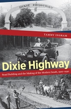 Cover art for Dixie Highway: Road Building and the Making of the Modern South, 1900-1930