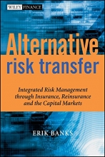 Cover art for Alternative Risk Transfer: Integrated Risk Management through Insurance, Reinsurance, and the Capital Markets