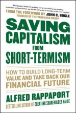 Cover art for Saving Capitalism From Short-Termism: How to Build Long-Term Value and Take Back Our Financial Future