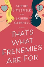 Cover art for That's What Frenemies Are For: A Novel