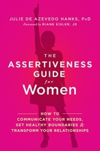 Cover art for The Assertiveness Guide for Women: How to Communicate Your Needs, Set Healthy Boundaries, and Transform Your Relationships