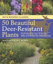 Cover art for 50 Beautiful Deer-Resistant Plants: The Prettiest Annuals, Perennials, Bulbs, and Shrubs that Deer Don't Eat